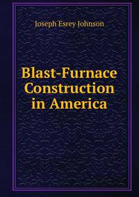 Blast-Furnace Construction in America