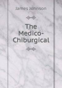The Medico-Chiburgical
