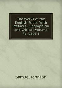 The Works of the English Poets: With Prefaces, Biographical and Critical, Volume 48, page 2