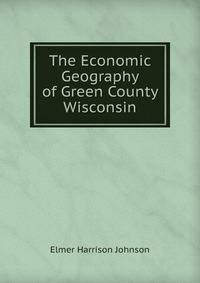 The Economic Geography of Green County Wisconsin
