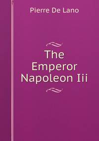 The Emperor Napoleon Iii.