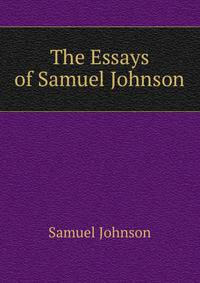 The Essays of Samuel Johnson