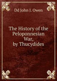 The History of the Peloponnesian War, by Thucydides