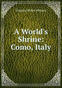 A World's Shrine: Como, Italy