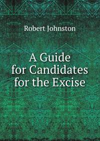 A Guide for Candidates for the Excise