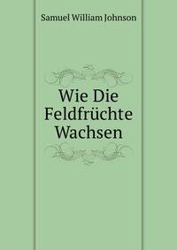 Wie Die Feldfruchte Wachsen