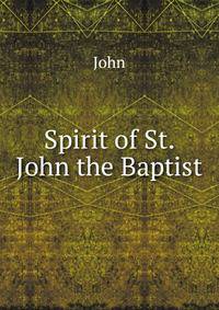 Spirit of St. John the Baptist