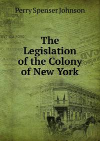 The Legislation of the Colony of New York