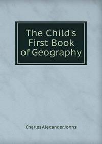 The Child's First Book of Geography