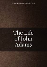 The Life of John Adams
