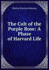 The Cult of the Purple Rose: A Phase of Harvard Life