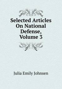 Selected Articles On National Defense, Volume 3