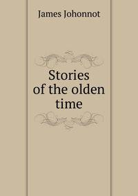 Stories of the olden time