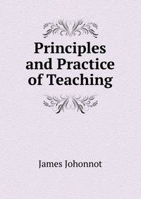 Principles and Practice of Teaching