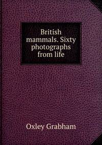 British mammals. Sixty photographs from life