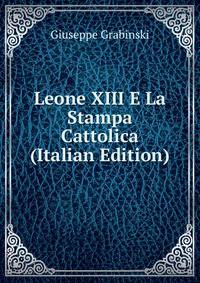 Leone XIII E La Stampa Cattolica (Italian Edition)