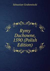 Rymy Duchowne, 1590 (Polish Edition)