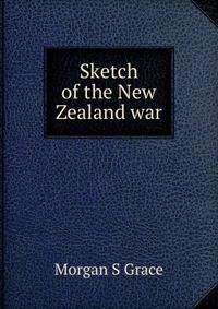 Sketch of the New Zealand war