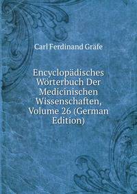 Encyclopadisches Worterbuch Der Medicinischen Wissenschaften, Volume 26 (German Edition)