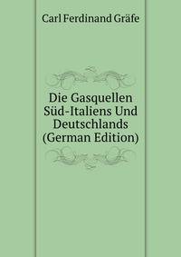 Die Gasquellen Sud-Italiens Und Deutschlands (German Edition)