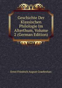 Geschichte Der Klassischen Philologie Im Alterthum, Volume 2 (German Edition)