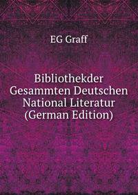 Bibliothekder Gesammten Deutschen National Literatur (German Edition)
