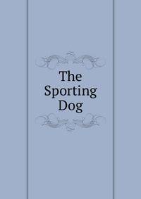 The Sporting Dog