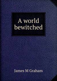 A world bewitched