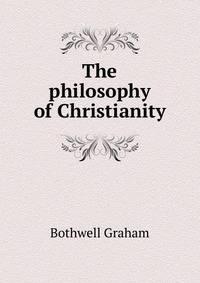 The philosophy of Christianity