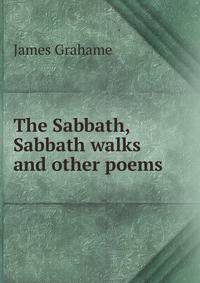 The Sabbath, Sabbath walks and other poems