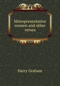Misrepresentative women and other verses