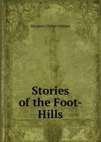 Stories of the Foot-Hills