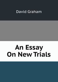 An Essay On New Trials