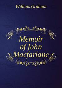 Memoir of John Macfarlane