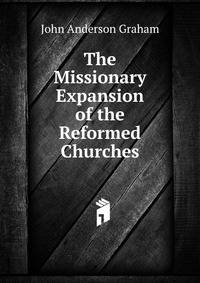 The Missionary Expansion of the Reformed Churches