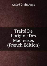 Trait? De L'origine Des Macreuses (French Edition)
