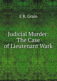 Judicial Murder: The Case of Lieutenant Wark