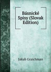 Basnicke Spisy (Slovak Edition)