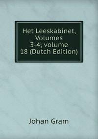 Het Leeskabinet, Volumes 3-4; volume 18 (Dutch Edition)