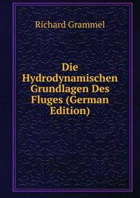 Die Hydrodynamischen Grundlagen Des Fluges (German Edition)