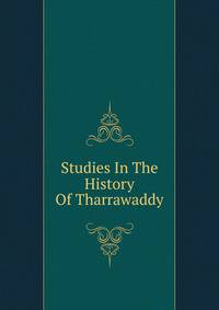 Studies In The History Of Tharrawaddy