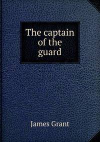 The captain of the guard