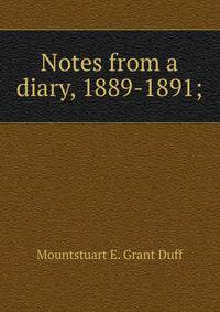 Notes from a diary, 1889-1891;