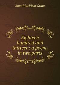 Eighteen hundred and thirteen: a poem, in two parts