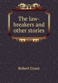 The law-breakers and other stories