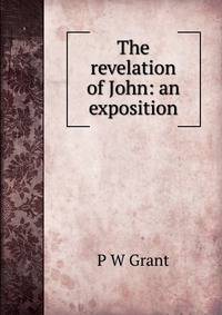 The revelation of John: an exposition