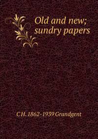 Old and new; sundry papers