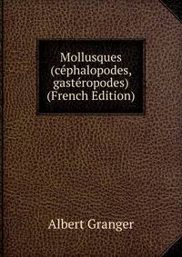 Mollusques (cephalopodes, gasteropodes) (French Edition)