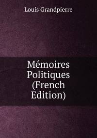Memoires Politiques (French Edition)