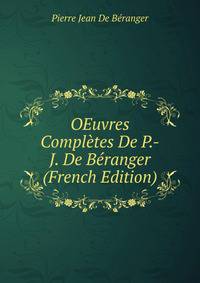 OEuvres Completes De P.-J. De Beranger (French Edition)